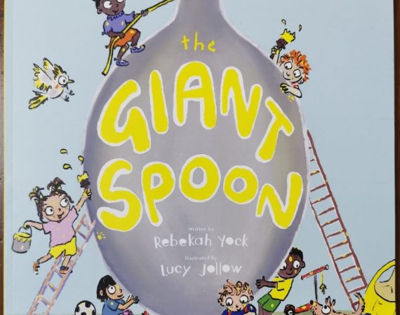 The Giant Spoon by Rebekah Yock & Lucy Jollow (Squawky Books)
